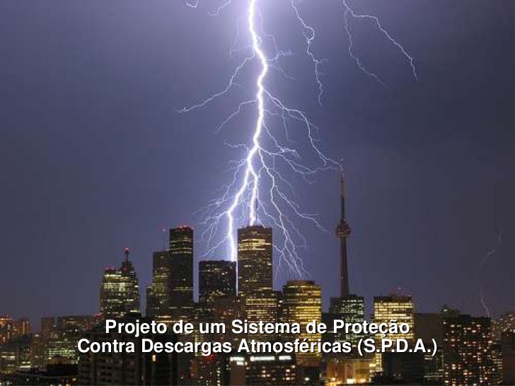 SPDA Elaboração de Projeto e Laudo De Sistema de Proteção Contra Descargas Atmosféricas SPDA Elaboração de Projeto e Laudo De Sistema de Proteção Contra Descargas Atmosféricas
